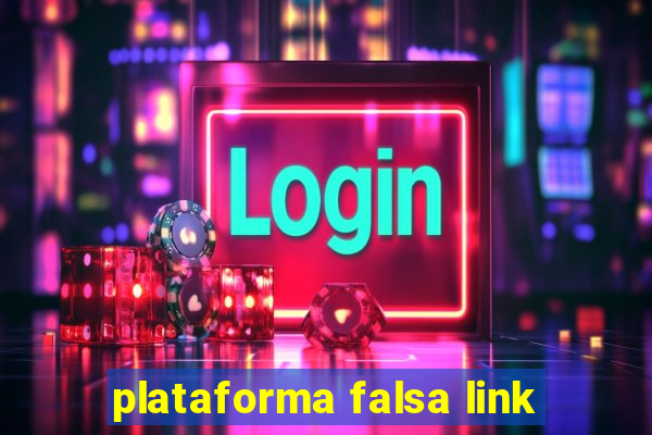 plataforma falsa link